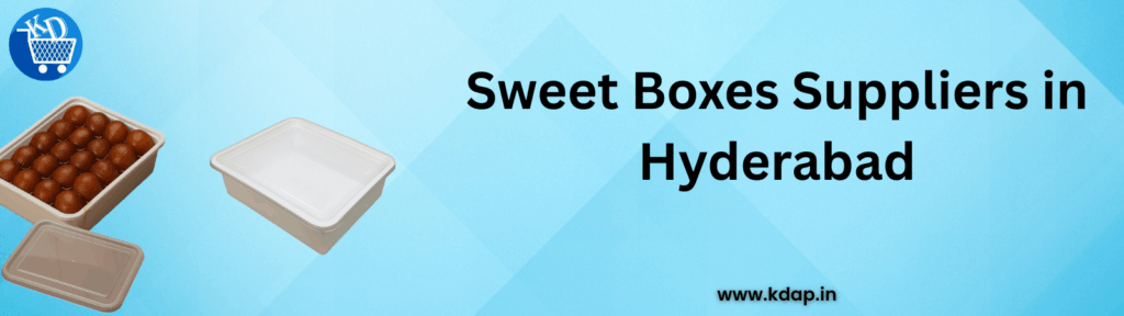 Sweet Boxes Suppliers in Hyderabad