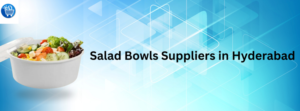 Salad Bowls Suppliers in Hyderabad